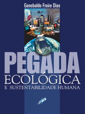 cover image of Pegada ecológica e sustentabilidade humana